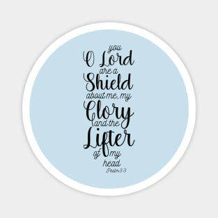 You o Lord are A shield Psalm 3:3 Scripture Bible Quote Magnet